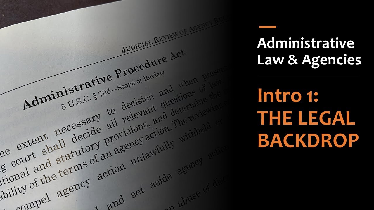 Intro to the Administrative State pt 1 The Legal Backdrop