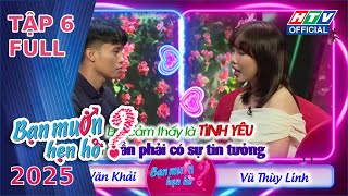 Bạn Muốn Hẹn Hò 2025 | Tập 6 (20/1/2025)