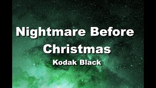 Kodak Black -  Nightmare Before Christmas (Lyrics)