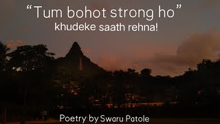 “Tum bohot strong ho” || @Swaru Patole || self love 🧡|| Poetry.