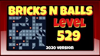 Bricks N Balls Level 529            2020 Version  No Power-Ups