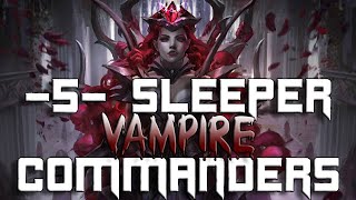 5 Sleeper Vampire Commanders