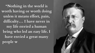 Theodore Roosevelt – Quotes that tell a lot about our life and ourselves | Life Changing Quotes