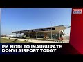 PM Modi Northeast Visit | Arunachal Pradesh To Get Its first Greenfield Airport 'Donyi Polo Airport'