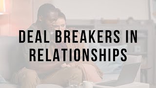 Exploring Your Deal Breakers in Relationships