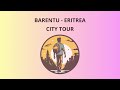 city tour in barentu eritrea