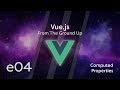 Vue.js Tutorial From Scratch - e04 - Computed Properties
