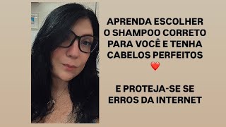 COMO ESCOLHER O SHAMPOO CERTO PARA VOCÊ E TER CABELOS SEDOSOS / CUIDADO COM MAU INFLUENCIADORES