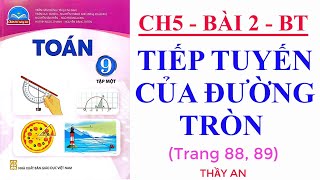 CHƯƠNG 5 - Bài 2 - TIẾP TUYẾN CỦA ĐƯỜNG TRÒN - Bài tập trang 88, 89 - TOÁN LỚP 9 - Chân Trời Sáng Ta