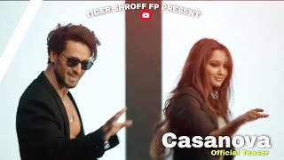 Casanova | New Song | Official Teaser | Tiger Shroff FP