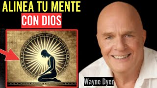 Alinea tu Mente con Dios y Transforma tu Realidad I Dr. Wayne Dyer