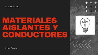 Los materiales aislantes y conductores (Electricidad)