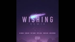Wishing Remix (feat. Chris Brown, Fabolous, Trey Songz, Jhene Aiko & Tory Lanez) [Clean Version]