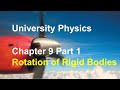 University Physics - Chapter 9 (Part 1) Rotation of Rigid Body, Relating Linear & Angular Kinematics