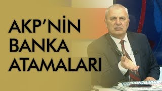 AKP’nin ağır toplarına kamu bankalarında yüksek atama - Gün Başlıyor (28 Mayıs 2019)