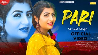 Pari (Officisl VIdeo) | Sonika Singh | Ruchika Jangid | New Haryanvi Songs Haryanavi 2021