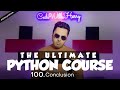 Conclusion and Where to go from here | Python Tutorial - Day #100