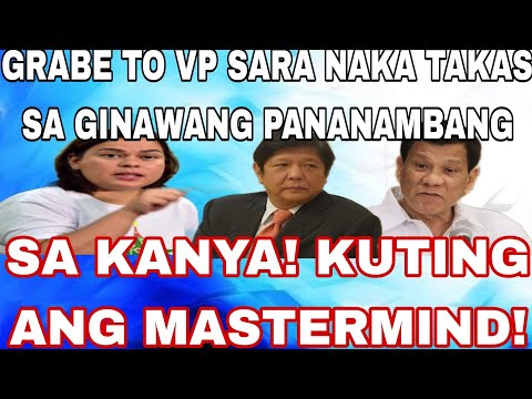 GRABE TO VP SARA NAKA TAKAS SA GINAWANG PANANAMBANG SA KANYA! KUTING ANG MASTERMIND!