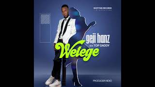 Geji Hanz  _  Wetege          ( Official Audio  ) Ugandan Music 2022 .