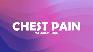 Malcolm Todd - Chest Pain (Lyrics) I love, I love