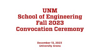 UNM School of Engineering Fall 2023 Convocation