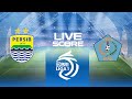 🔴 LIVE SCORE - PERSIB BANDUNG VS PSBS BIAK | LIGA 1 INDONESIA