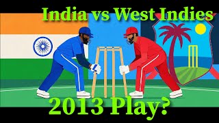 India vs West Indies: Clash of Titans! 2013