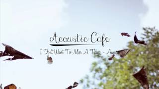 I Don't Want To Miss A Thing - Aerosmith (Amara acoustic cover)