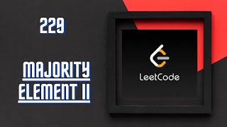 229: Majority Element II | LeetCode's | C++ Tutorial | Code Explained