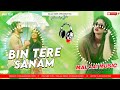 Bin Tere Sanam Jine Lage Ham Old Dj Malai Music Jhan Jhan Bass 2022 Hindi Old Is Gold Full Dansh Mix