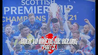 Back to where we belong | Part 3 (The Finale) | Rangers FC Journey 2012-2021