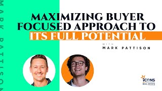 Maximizing Buyer-Focused Approach to its Full Potential with Mark Pattinson