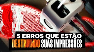 5 erros que estão destruindo suas impressões: Corrija falhas que comprometem a qualidade das peças!