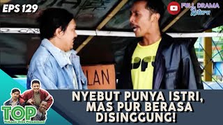 NYEBUT PUNYA ISTRI, MAS PUR BERASA DISINGGUNG! - TUKANG OJEK PENGKOLAN