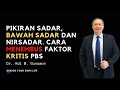 Dr. Adi W. Gunawan: Pikiran Sadar, Bawah Sadar dan Nirsadar. Cara Menembus Faktor Kritis PBS?