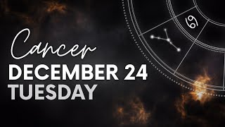 Cancer - Daily Horoscope - December 24, 2024