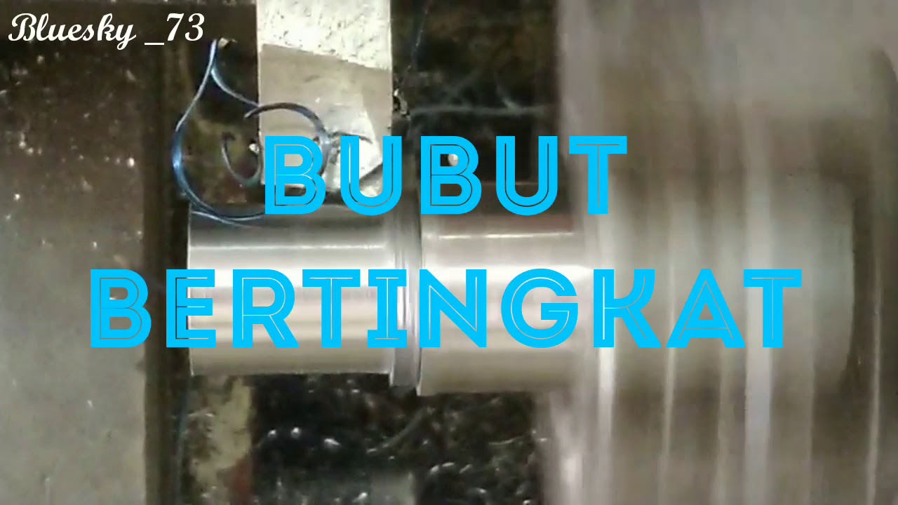 Bubut Bertingkat Youtube