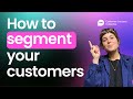 STOP treating every customer the same. TRY customer segmentation