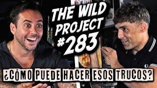 The Wild Project #283 ft El Mago Pop | Ha teletransportado gente en directo, Trucos imposibles