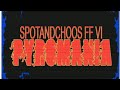 Spot & Choo's Friends & Family VI (Pyromania)