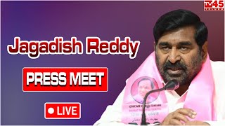 LIVE - Jagadish Reddy Press Meet In Telangana Bhavan || TV45