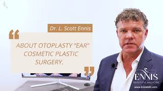 Otoplasty Cosmetic Plastic Surgery Overview with Dr. Ennis