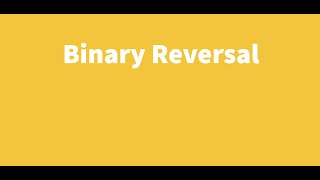 Binary Reversal - Coding Challenge