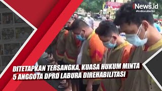 Ditetapkan Tersangka, Kuasa Hukum Minta 5 Anggota DPRD Labura Direhabilitasi