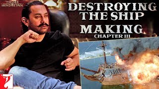 Destroying the Ship | Making of Thugs Of Hindostan | Chapter 3 | Amitabh Bachchan | Aamir Khan