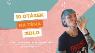 🍕Jídlo: Jak odpovíte na 10 otázek?🍕Food: How will you answer these 10 questions?🍕