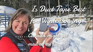 Is Duct Tape the Best for Wintersowing?....Canada might get mad at me! #seedstarting #wintersowing