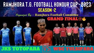 RAMJHORA T.G. GRAND FINAL ⚽🔥/JKS TOTOPARA 💙🆚♥️ WORRIES SPORTING CLUB,TULSIPARA @SSGDEVIL17