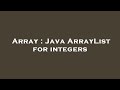 Array : Java ArrayList for integers