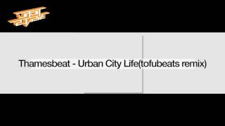 Thamesbeat - Urban City Life (tofubeats remix)